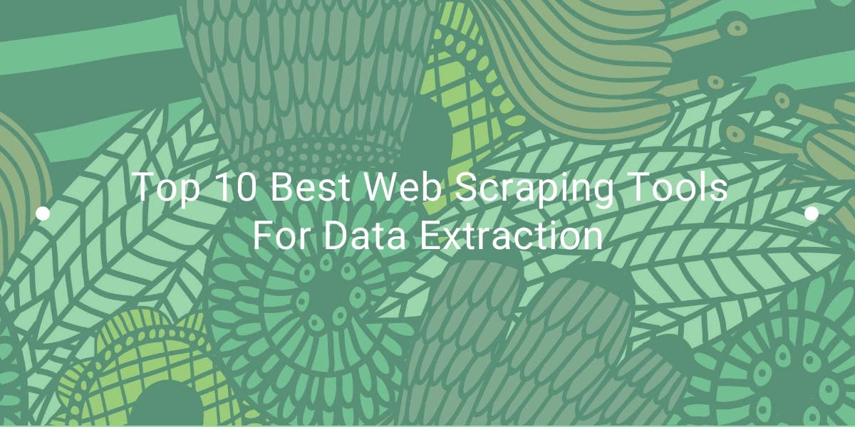 Las 10 mejores herramientas de web scraping para la extracción de datos