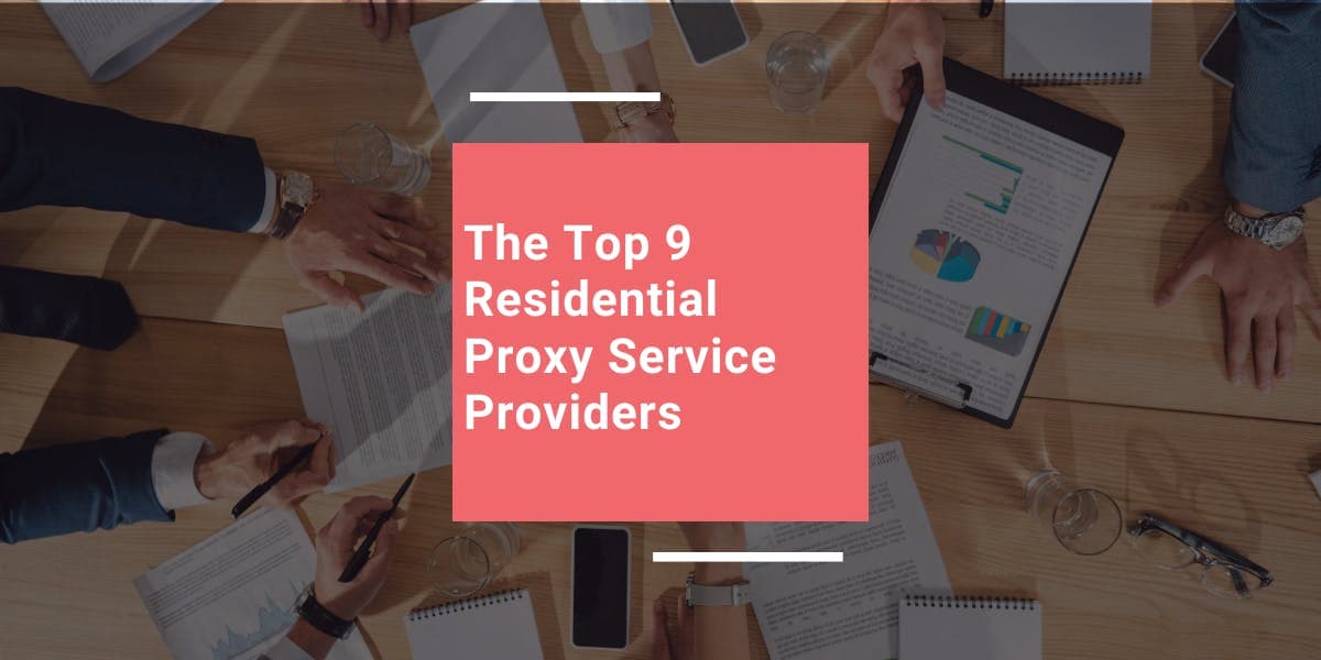 Los 9 mejores proveedores de servicios de proxies residenciales