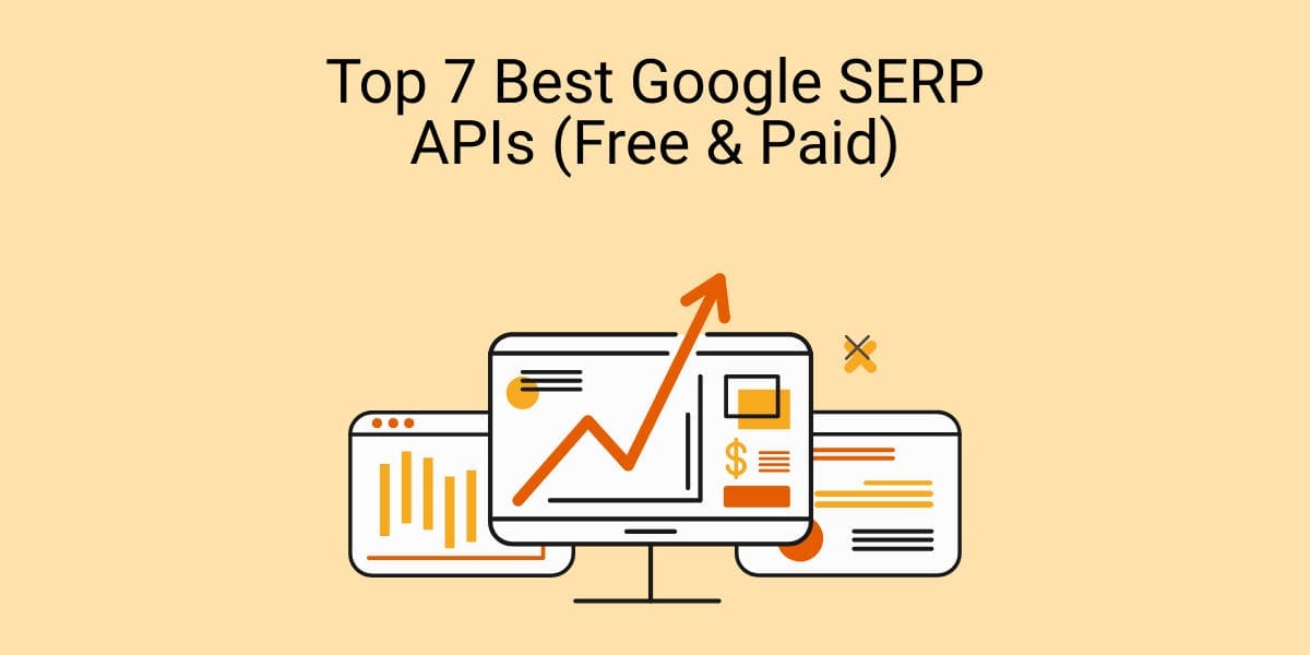 Las 7 mejores API de SERP de Google (gratuitas y de pago)