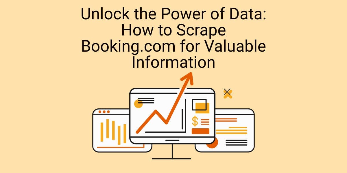 Aprovecha todo el potencial de los datos: cómo extraer información valiosa de Booking.com