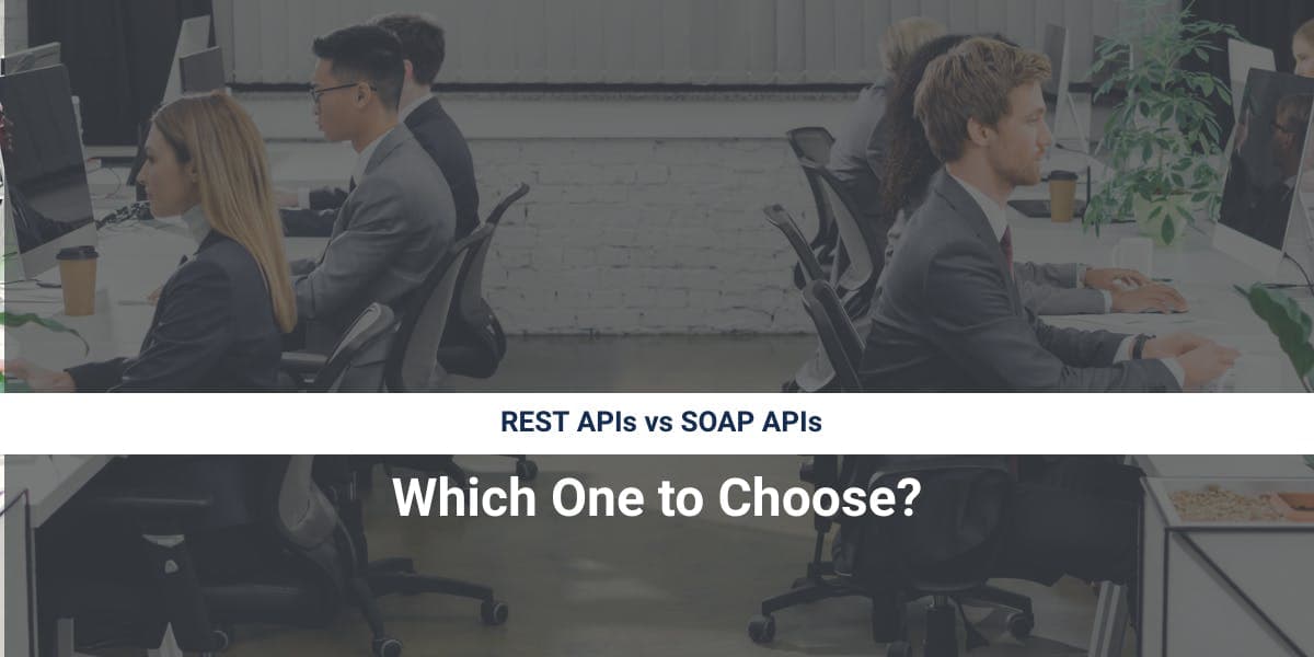 API REST frente a API SOAP: ¿cuál elegir?