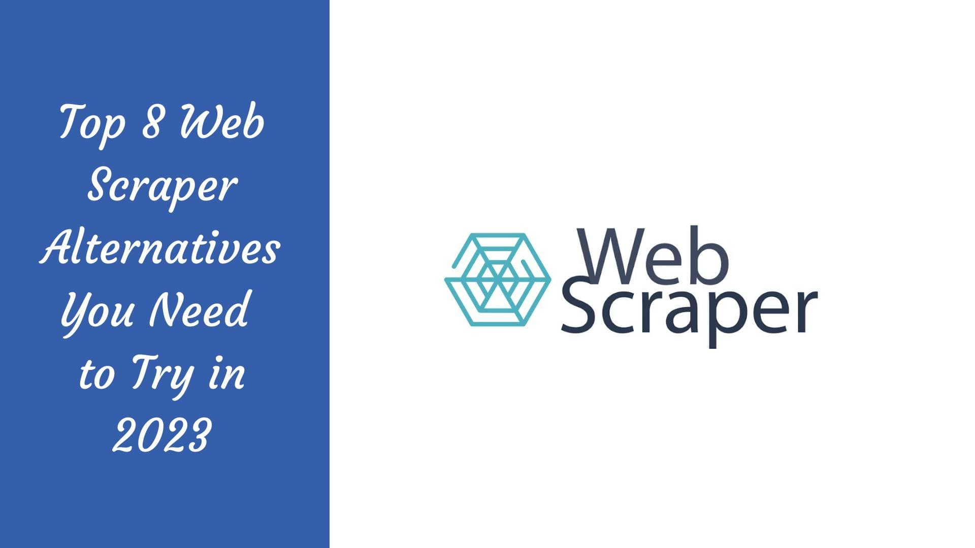 Las 8 mejores alternativas a Web Scraper que debes probar en 2023