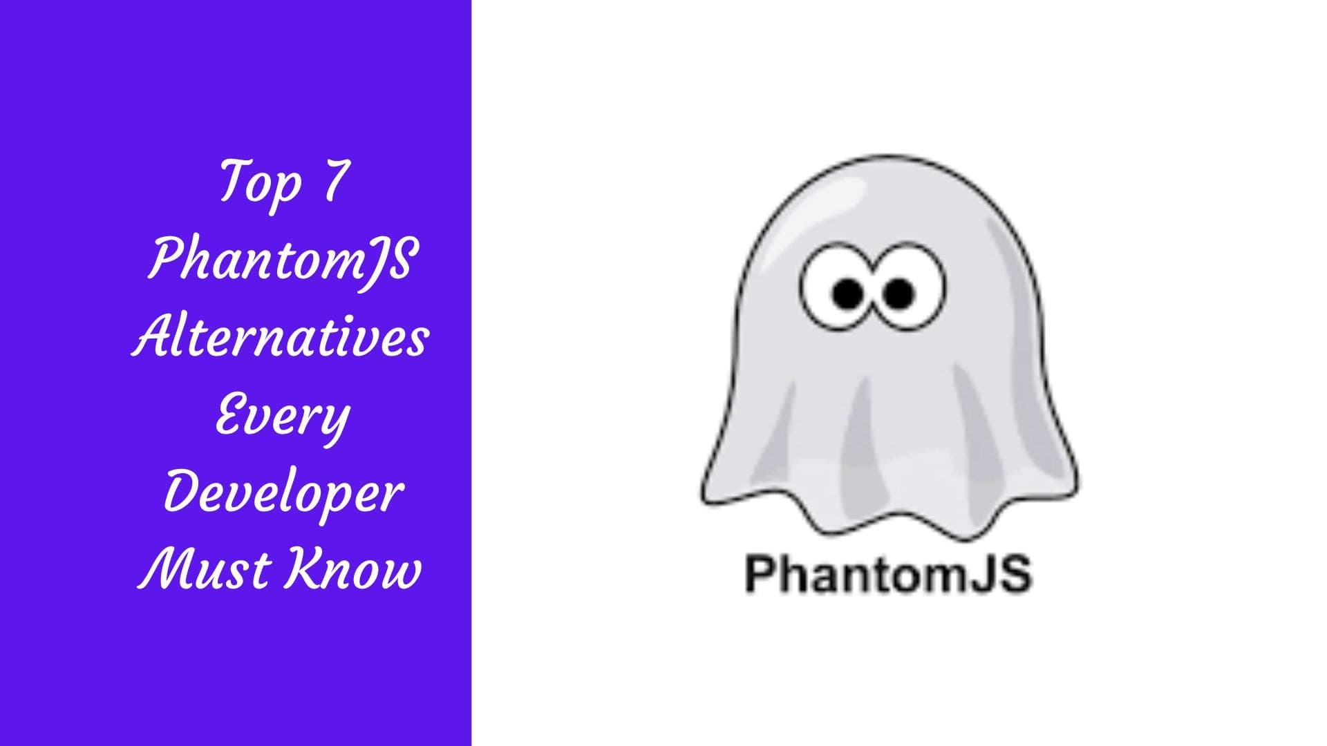 Las 7 mejores alternativas a PhantomJS que todo desarrollador debe conocer